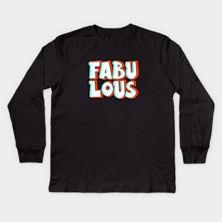 fabulous Kids Long Sleeve T-Shirt